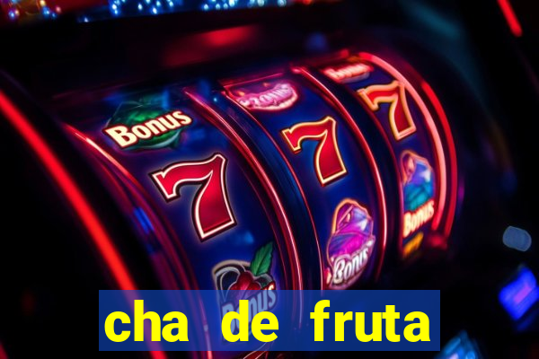 cha de fruta estrela stardew valley id stardew valley